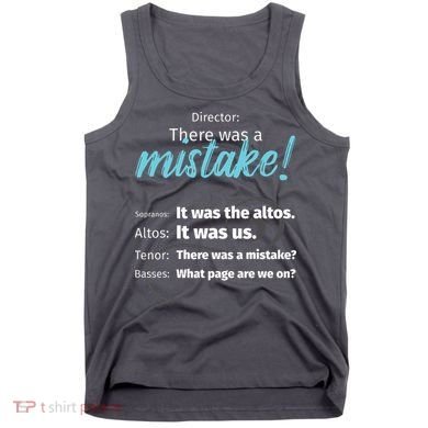 Choir Singing Music There Was A Mistake Tank Top