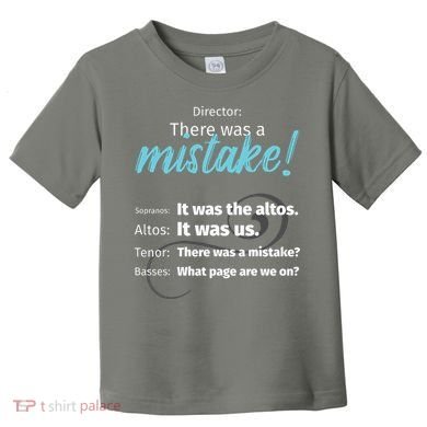 Choir Singing Music There Was A Mistake Toddler T-Shirt