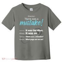 Choir Singing Music There Was A Mistake Toddler T-Shirt thumb 0