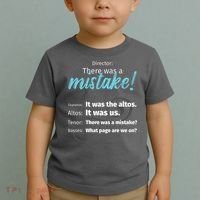Choir Singing Music There Was A Mistake Toddler T-Shirt thumb 2