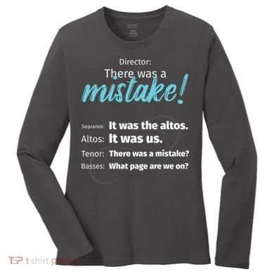 Choir Singing Music There Was A Mistake Women's Long Sleeve Shirt