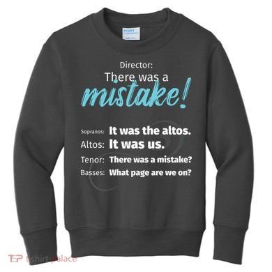 Choir Singing Music There Was A Mistake Kids Sweatshirt