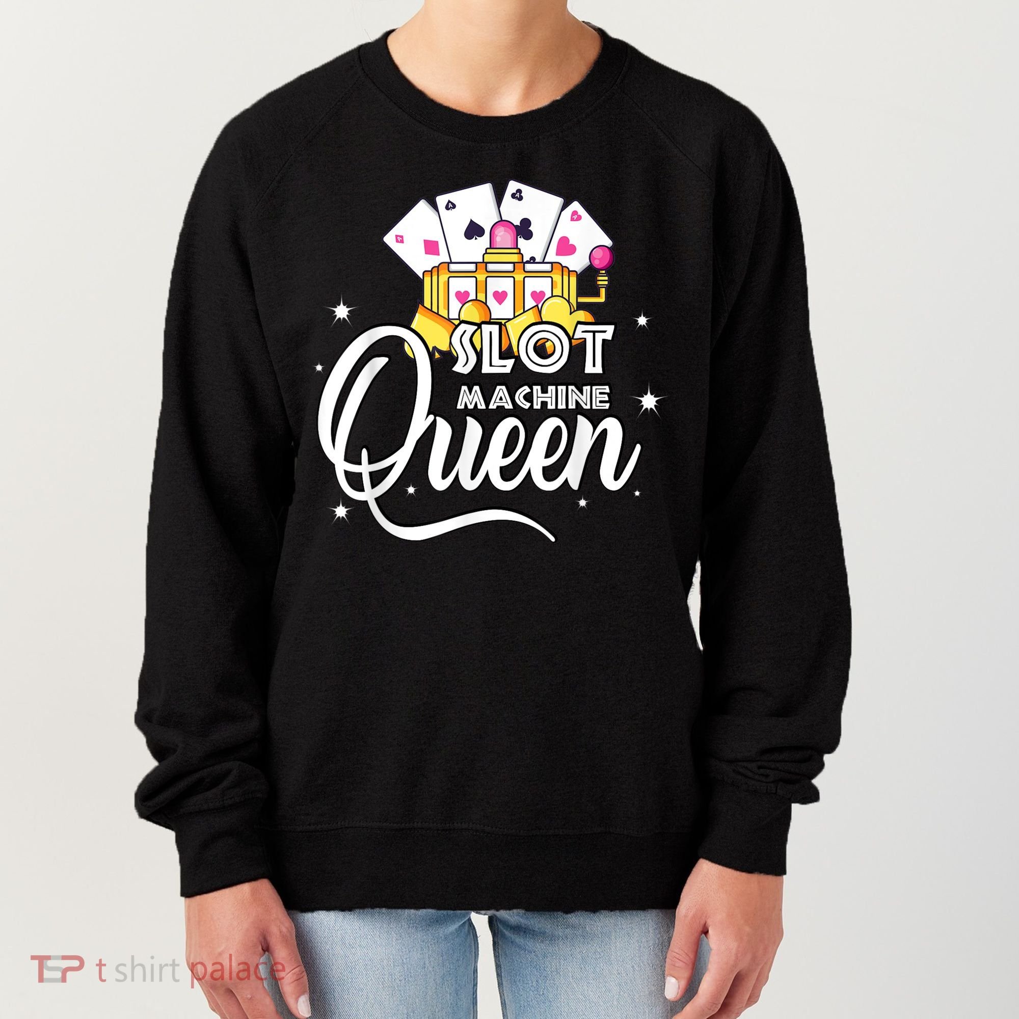 Cute Slot Machine Queen Funny Casino Gambling Women's Sweatshirt