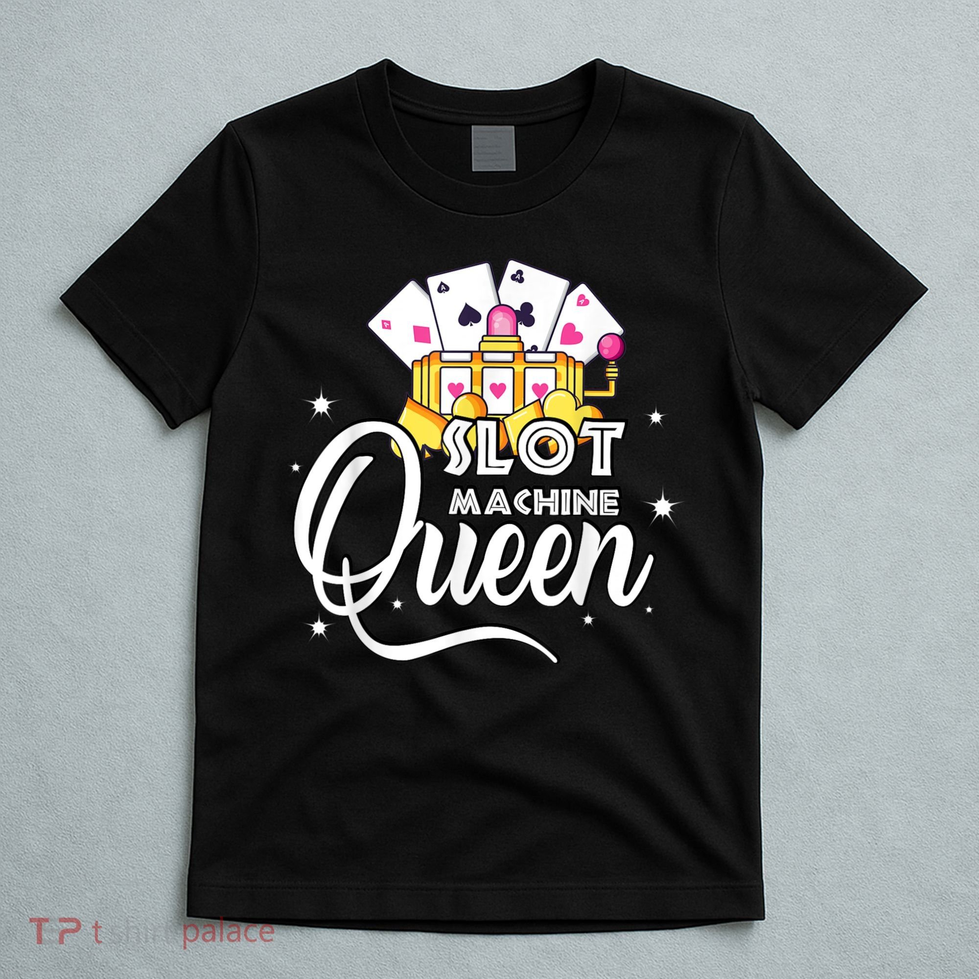 Cute Slot Machine Queen Funny Casino Gambling T-Shirt