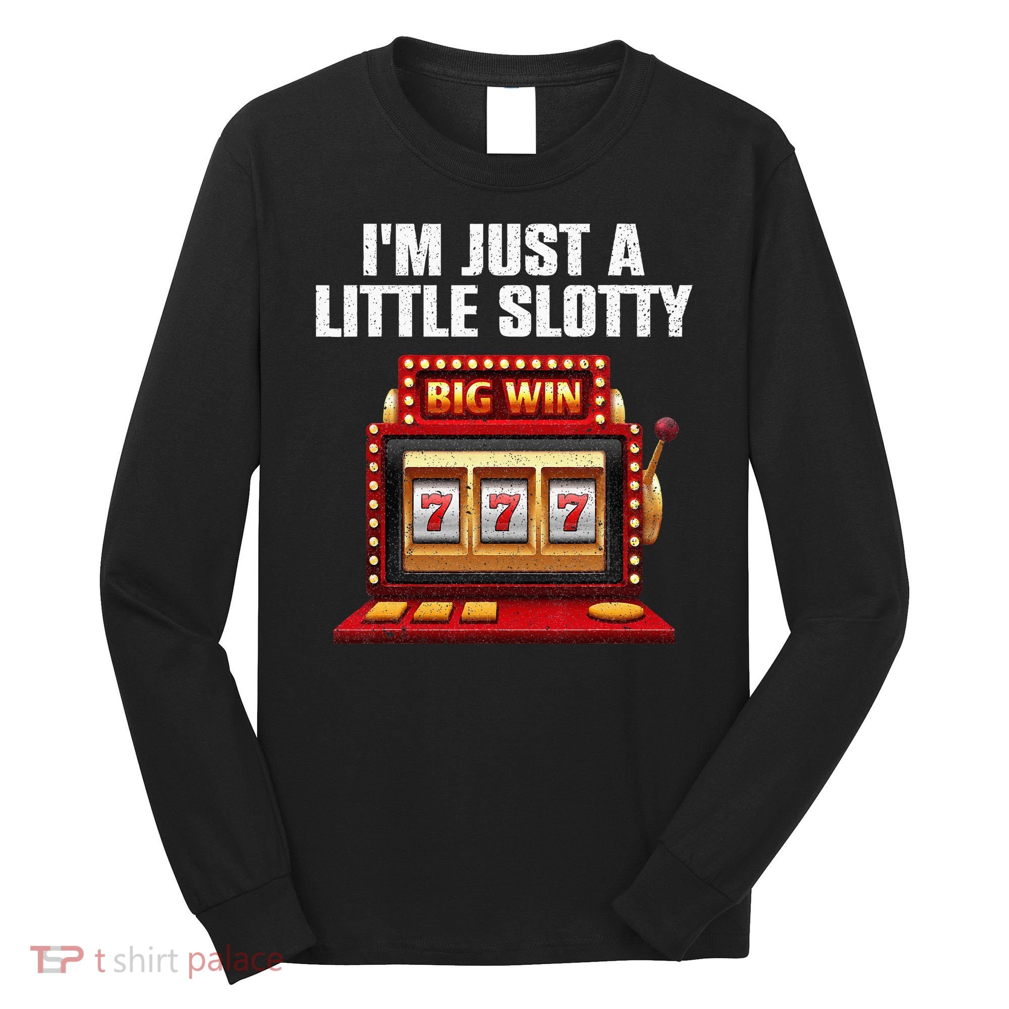 Cool Slot Machine Lovers Art For Men Women Casino Gambler Long Sleeve Shirt
