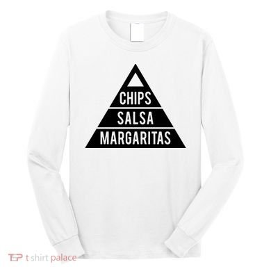 Chips Salsa Margaritas Long Sleeve Shirt