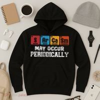 Chemistry Sarcasm May Occur Periodically Periodic Table Hoodie thumb 3