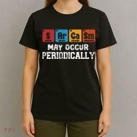 Chemistry Sarcasm May Occur Periodically Periodic Table T-Shirt thumb 4