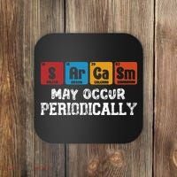Chemistry Sarcasm May Occur Periodically Periodic Table Coaster thumb 0