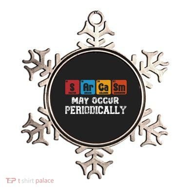 Chemistry Sarcasm May Occur Periodically Periodic Table Ornament
