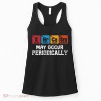 Chemistry Sarcasm May Occur Periodically Periodic Table Women's Tank Top thumb 0