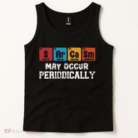 Chemistry Sarcasm May Occur Periodically Periodic Table Tank Top thumb 2