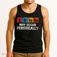 Chemistry Sarcasm May Occur Periodically Periodic Table Tank Top thumb 3