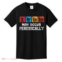 Chemistry Sarcasm May Occur Periodically Periodic Table Kids T-Shirt thumb 0