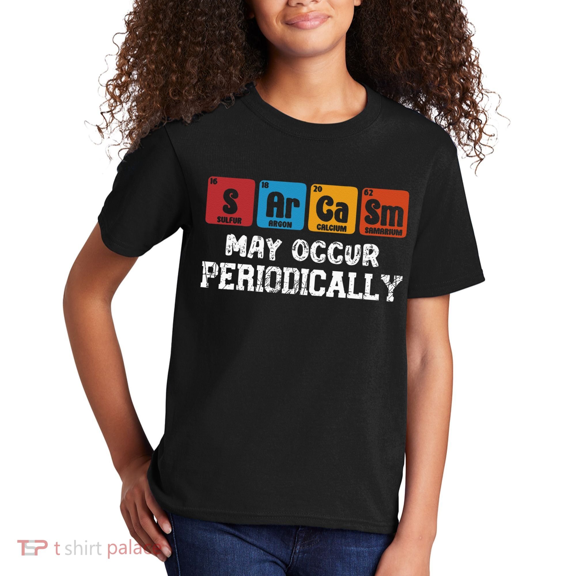 Chemistry Sarcasm May Occur Periodically Periodic Table Kids T-Shirt