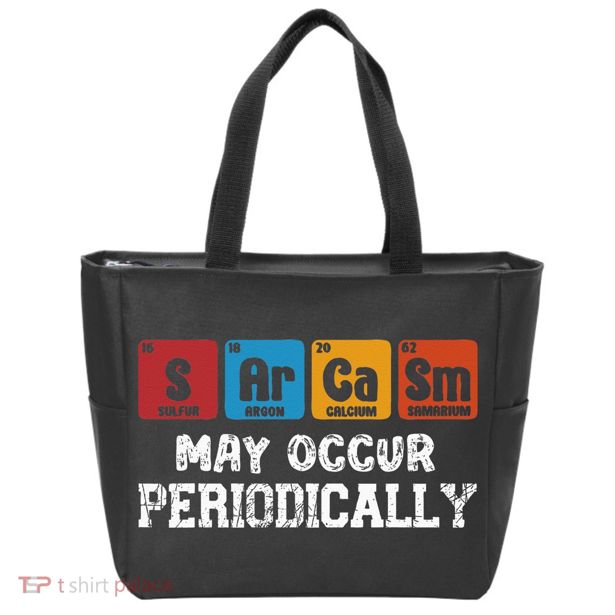 Chemistry Sarcasm May Occur Periodically Periodic Table Tote Bag