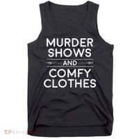 Crime Shows , Murder Shows And Comfy Clothes Tank Top thumb 0