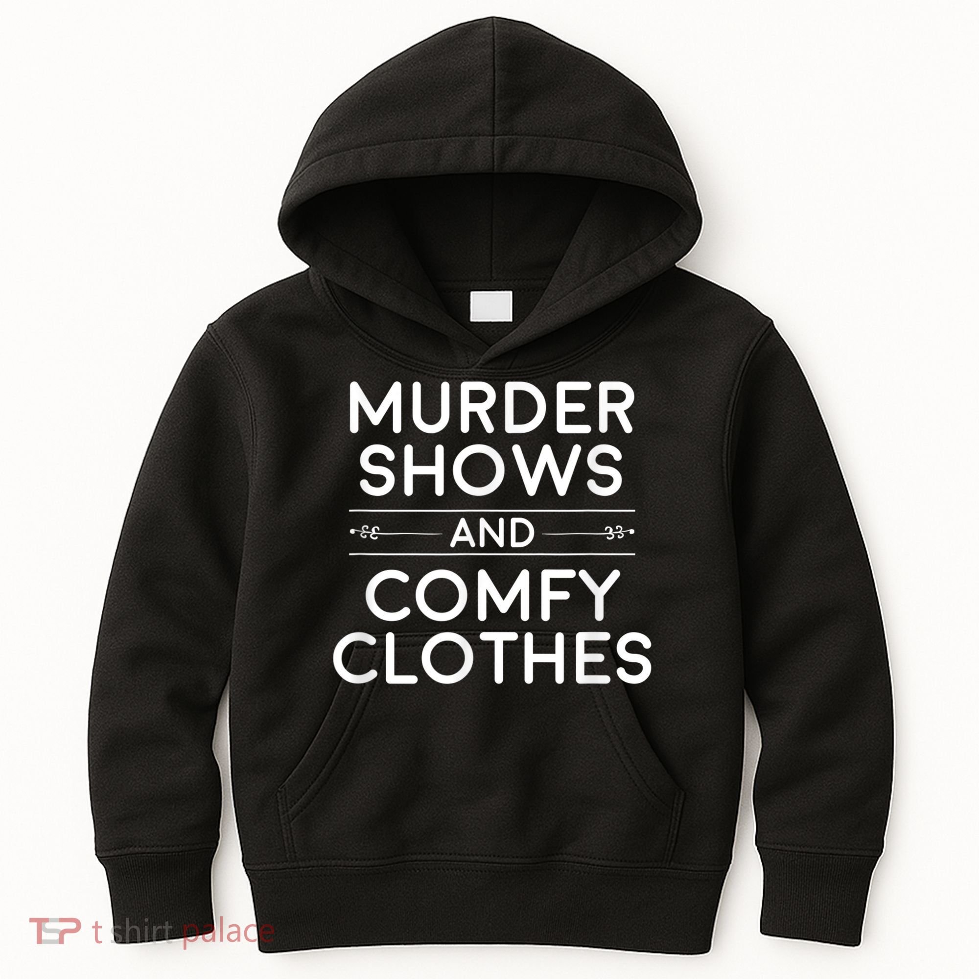 Crime Shows , Murder Shows And Comfy Clothes Kids Hoodie