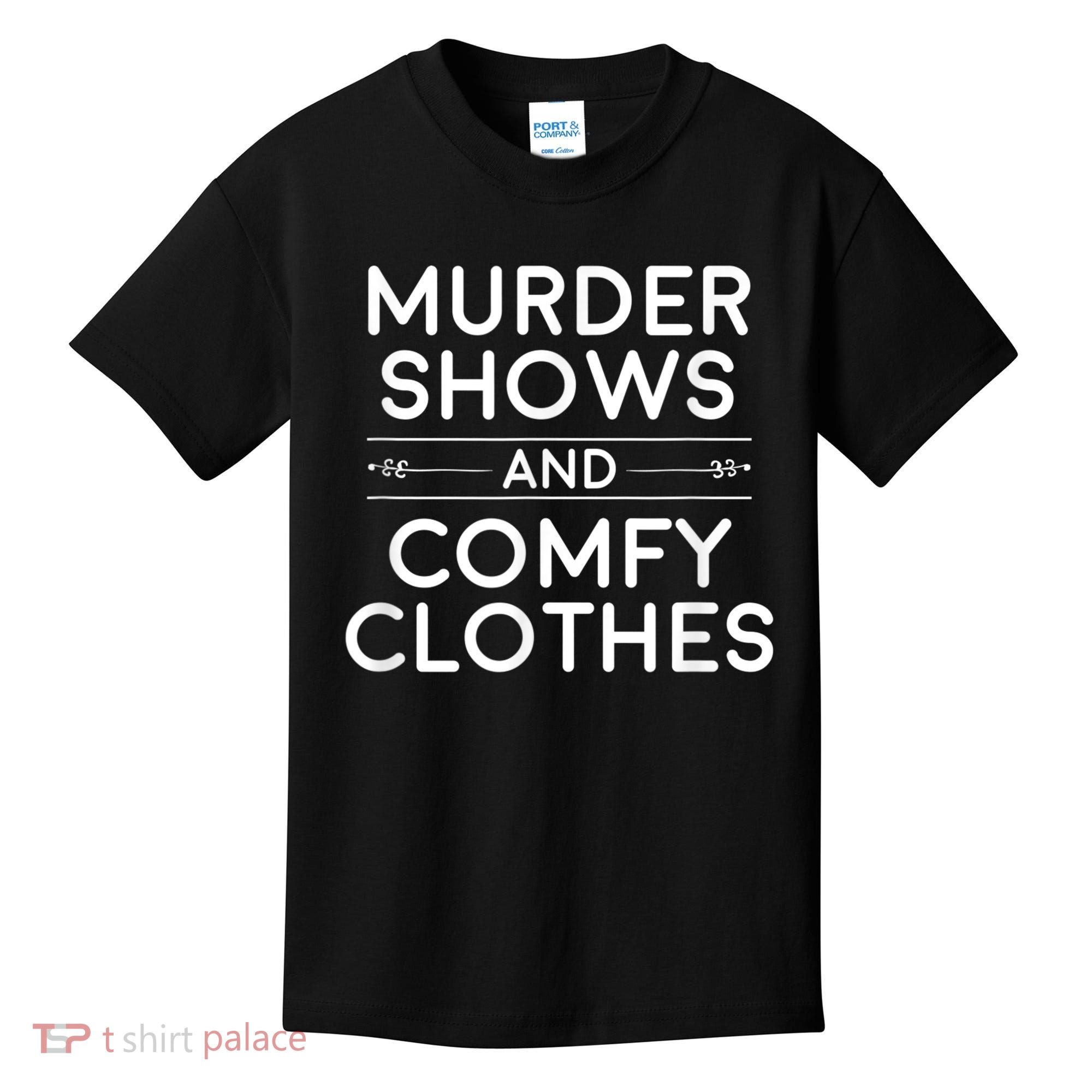 Crime Shows , Murder Shows And Comfy Clothes Kids T-Shirt