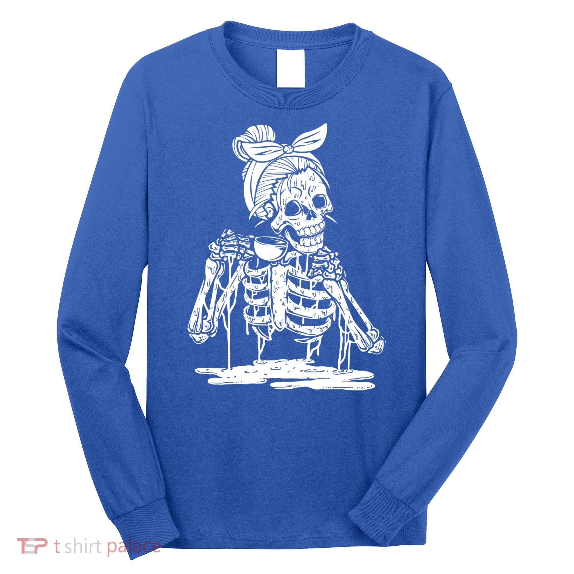 Caffeinated Skeleton Messy Bun Coffee Lover Skull Halloween Gift Long Sleeve Shirt
