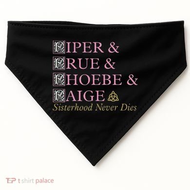 Charmed Sisterhood Never Dies USA-Made Doggie Bandana