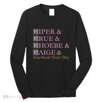 Charmed Sisterhood Never Dies Long Sleeve Shirt thumb 0
