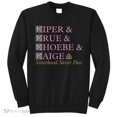 Charmed Sisterhood Never Dies Sweatshirt