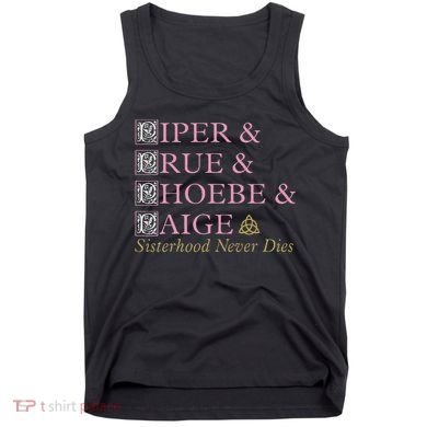 Charmed Sisterhood Never Dies Tank Top