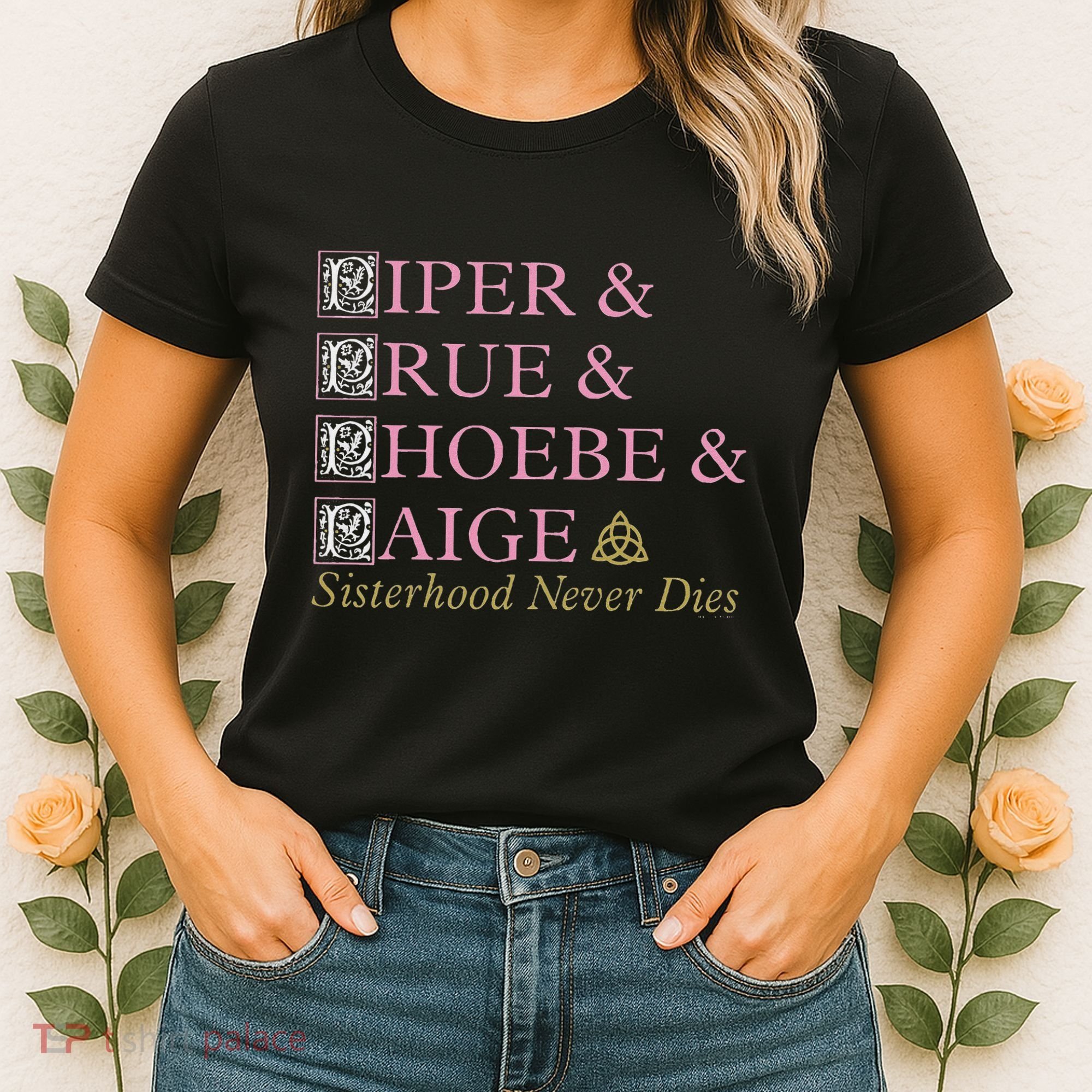 Charmed Sisterhood Never Dies Women's T-Shirt