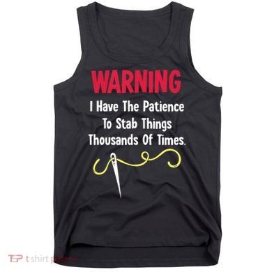 Cross Stitch Needlepoint Sewing Quilting Funny Tank Top