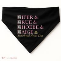 Charmed Sisterhood Never Dies Gift USA-Made Doggie Bandana thumb 0