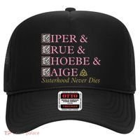 Charmed Sisterhood Never Dies Gift Hat thumb 0