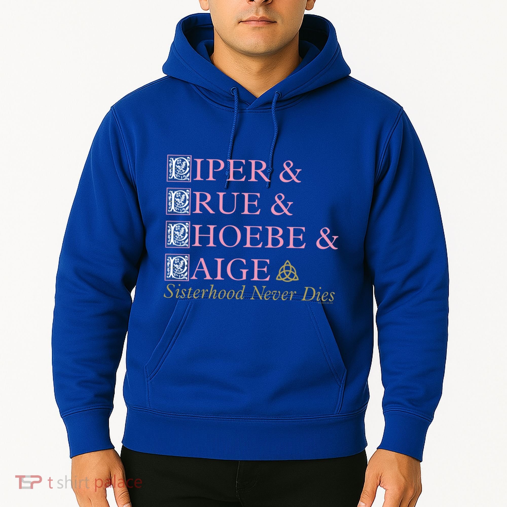 Charmed Sisterhood Never Dies Gift Hoodie