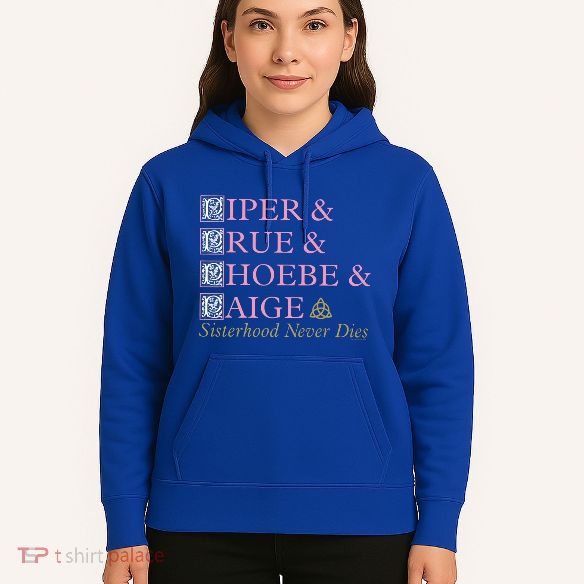 Charmed Sisterhood Never Dies Gift Hoodie