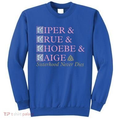 Charmed Sisterhood Never Dies Gift Sweatshirt