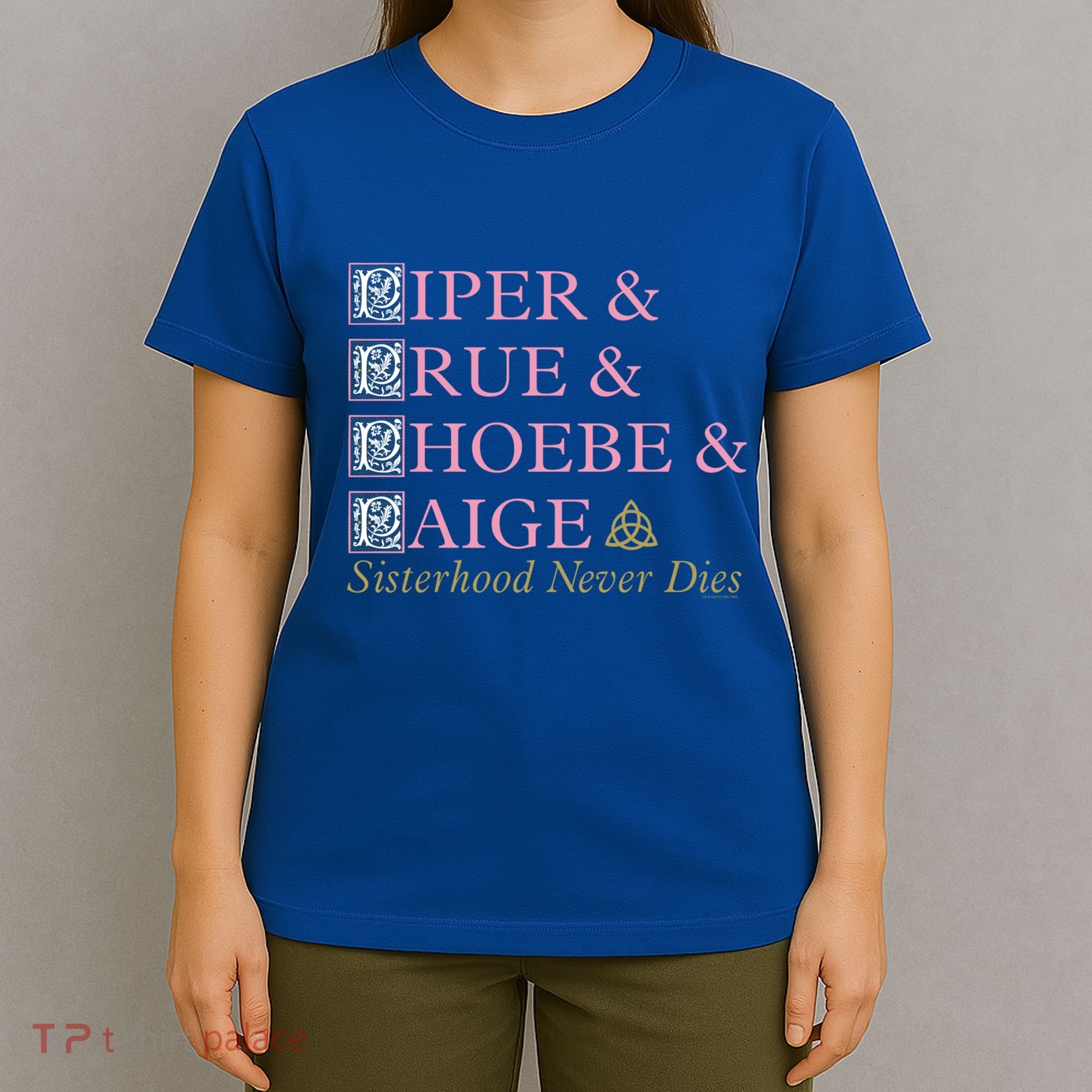 Charmed Sisterhood Never Dies Gift T-Shirt