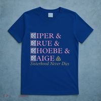 Charmed Sisterhood Never Dies Gift T-Shirt thumb 5