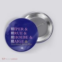 Charmed Sisterhood Never Dies Gift Button thumb 0