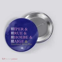 Charmed Sisterhood Never Dies Gift Button thumb 0