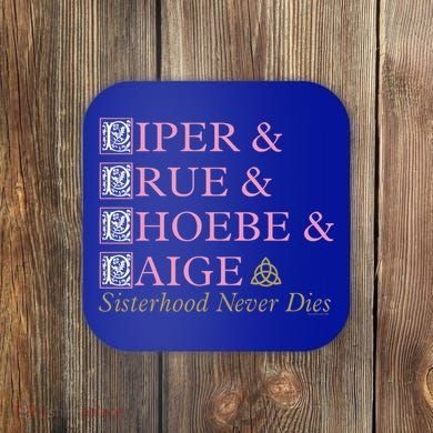 Charmed Sisterhood Never Dies Gift Coaster