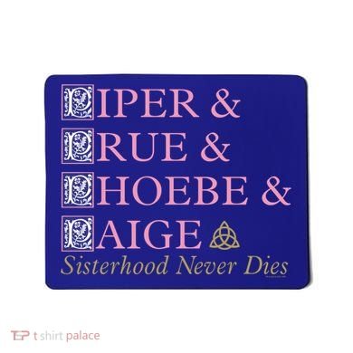 Charmed Sisterhood Never Dies Gift Mousepad