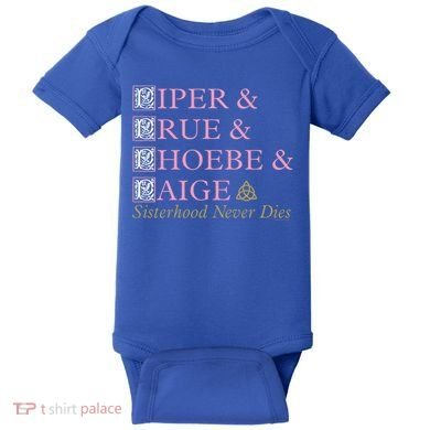 Charmed Sisterhood Never Dies Gift Baby Bodysuit