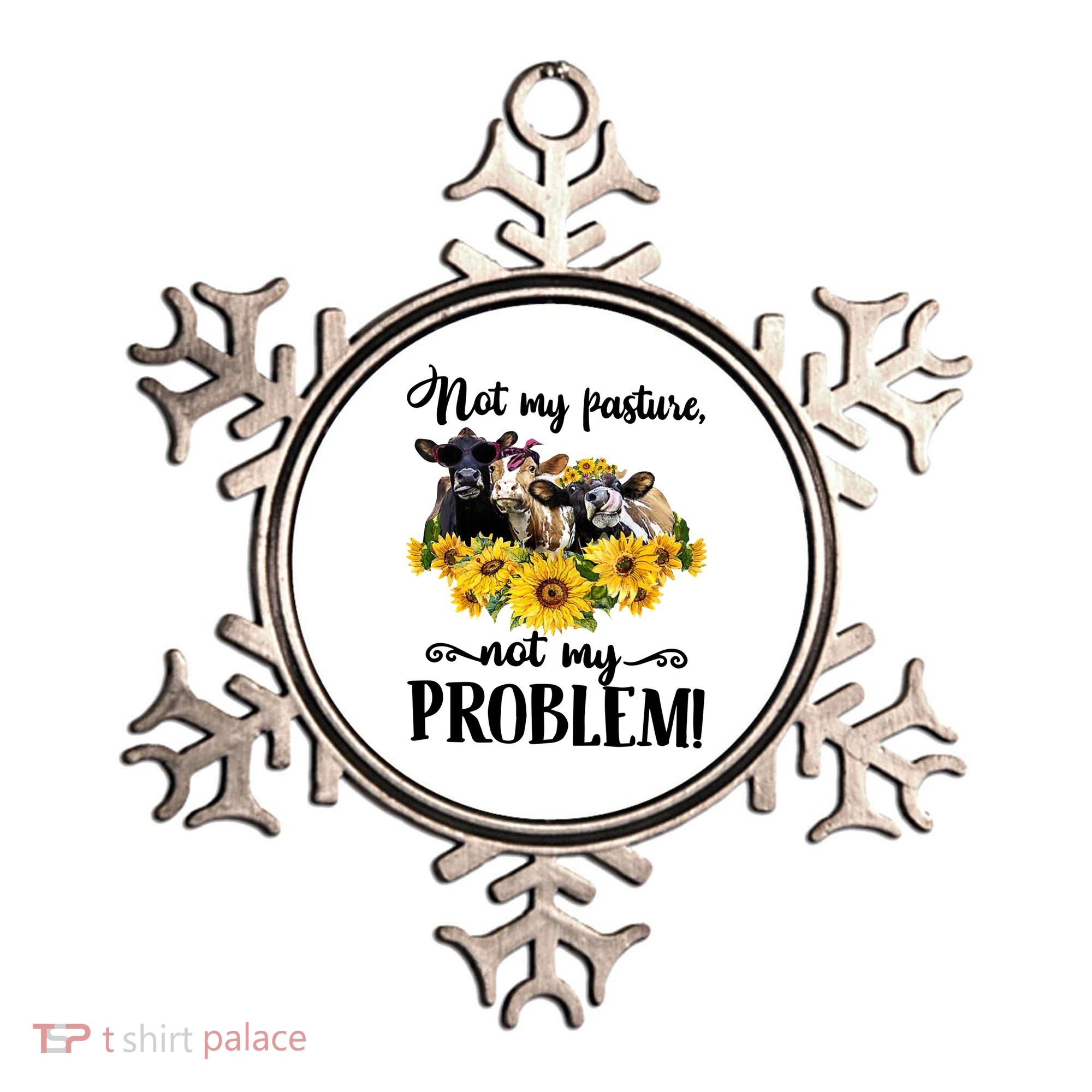Cow Sunflowers Not My Pasture Not My Problem Ornament