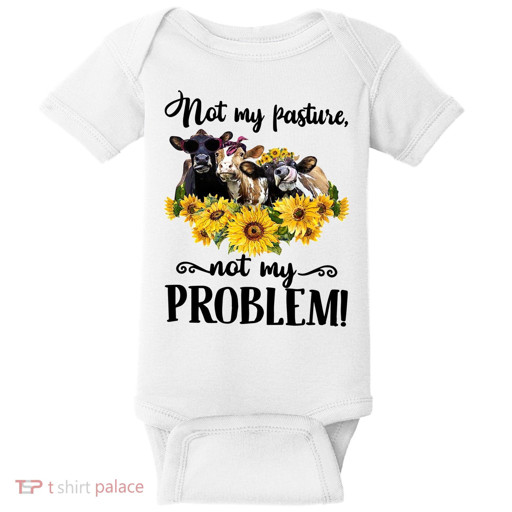 Cow Sunflowers Not My Pasture Not My Problem Baby Bodysuit