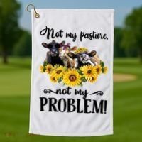 Cow Sunflowers Not My Pasture Not My Problem Golf Towel thumb 1