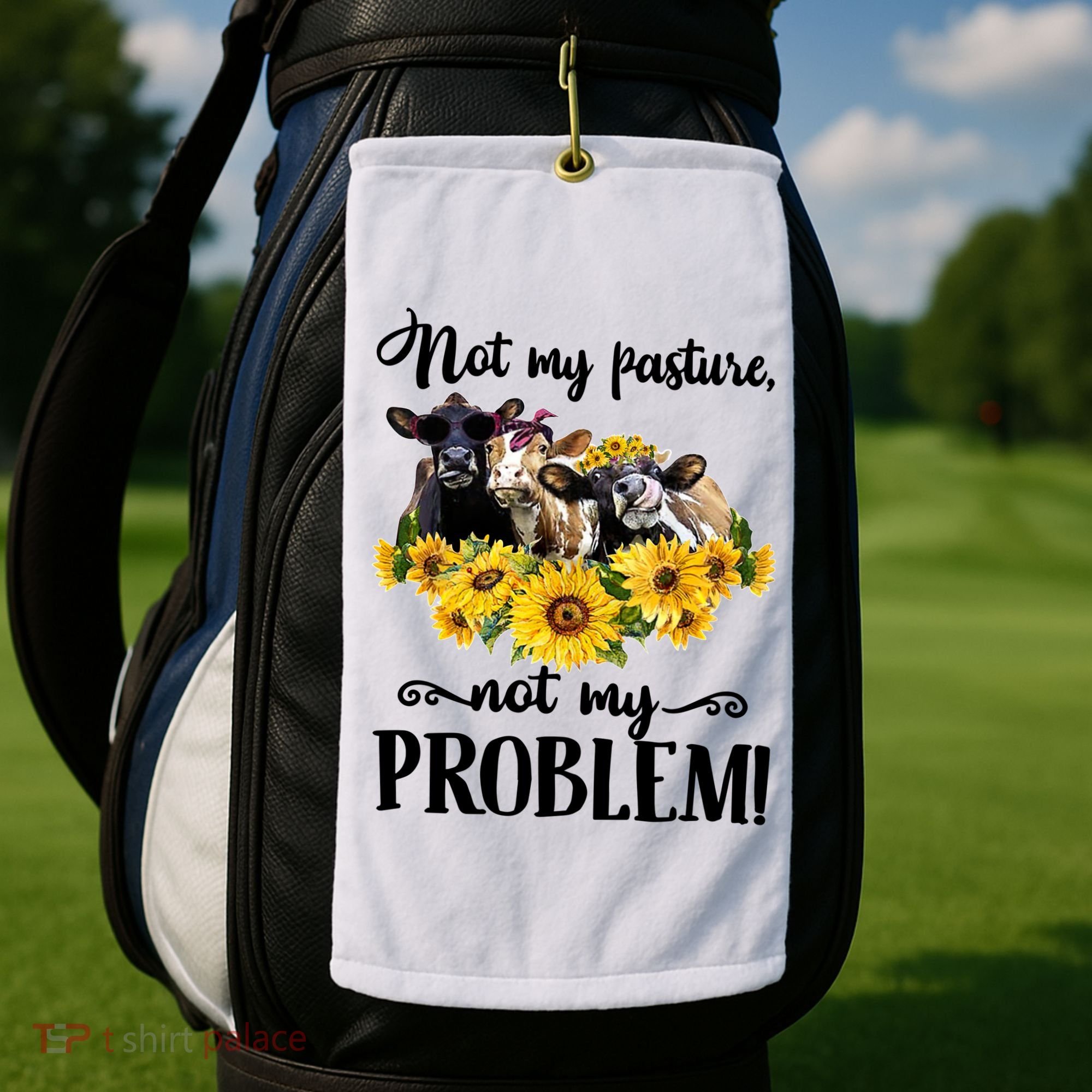 Cow Sunflowers Not My Pasture Not My Problem Golf Towel