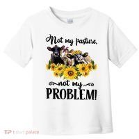 Cow Sunflowers Not My Pasture Not My Problem Toddler T-Shirt thumb 0