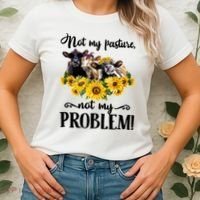 Cow Sunflowers Not My Pasture Not My Problem Women's T-Shirt thumb 2
