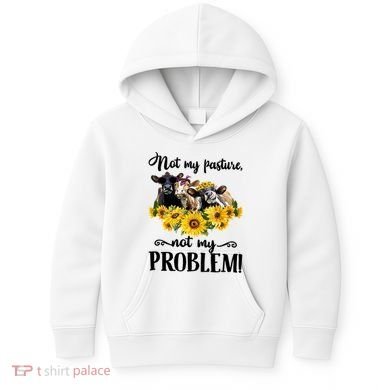 Cow Sunflowers Not My Pasture Not My Problem Kids Hoodie