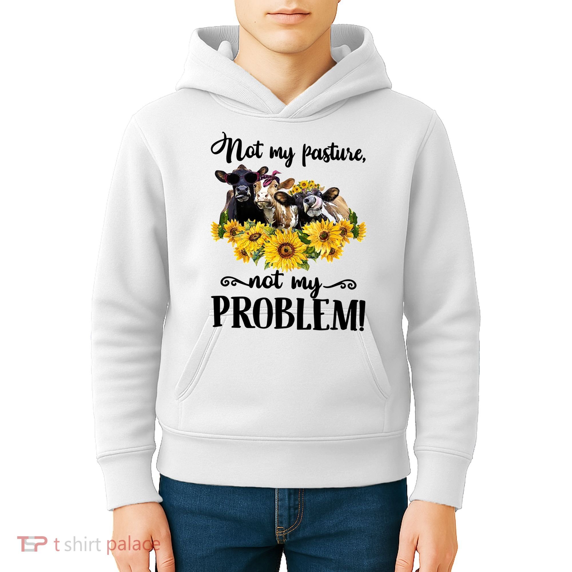 Cow Sunflowers Not My Pasture Not My Problem Kids Hoodie